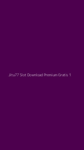 Tampilan Antarmuka Aplikasi Jitu77 Slot Download Premium Gratis - 1