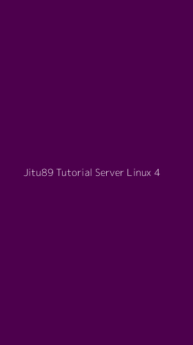 Tampilan Antarmuka Aplikasi Jitu89 Tutorial Server Linux - 4