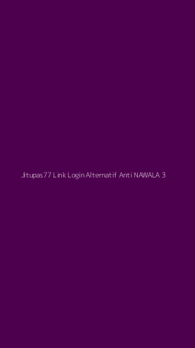 Tampilan Antarmuka Aplikasi Jitupas77 Link Login Alternatif Anti Nawala - 3