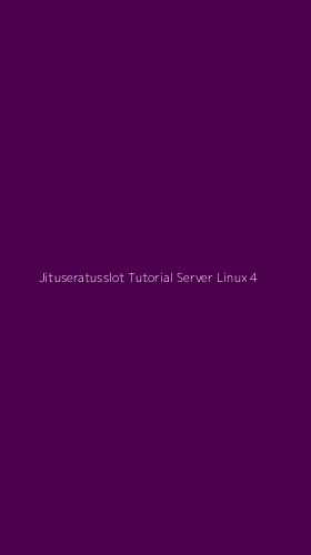 Tampilan Antarmuka Aplikasi Jituseratusslot Tutorial Server Linux - 4