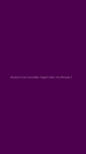 Tampilan Antarmuka Aplikasi Jitutoto Com Cara Main Togel Colok Jitu Pemula - 2