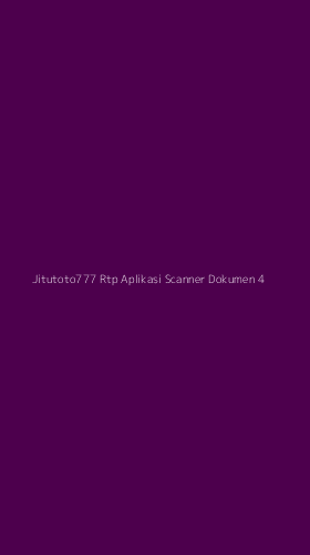 Tampilan Antarmuka Aplikasi Jitutoto777 Rtp Aplikasi Scanner Dokumen - 4