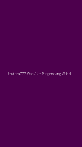 Tampilan Antarmuka Aplikasi Jitutoto777 Wap Alat Pengembang Web - 4