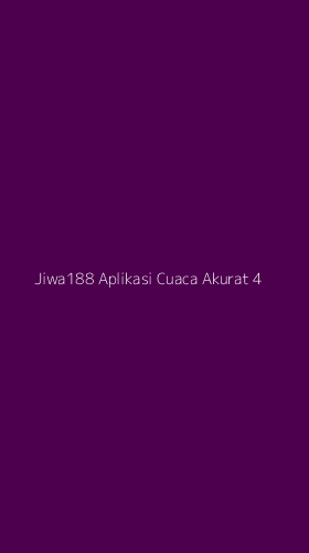 Tampilan Antarmuka Aplikasi Jiwa188 Aplikasi Cuaca Akurat - 4
