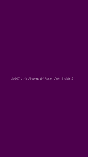 Tampilan Antarmuka Aplikasi Jk447 Link Alternatif Resmi Anti Blokir - 2
