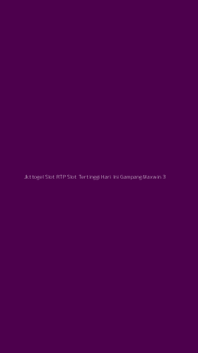 Tampilan Antarmuka Aplikasi Jkttogel Slot Rtp Slot Tertinggi Hari Ini Gampang Maxwin - 3