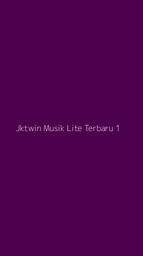 Tampilan Antarmuka Aplikasi Jktwin Musik Lite Terbaru - 1