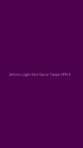 Tampilan Antarmuka Aplikasi Jmtoto Login Slot Gacor Tanpa Vpn - 4