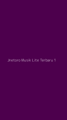 Tampilan Antarmuka Aplikasi Jnetoro Musik Lite Terbaru - 1