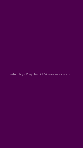 Tampilan Antarmuka Aplikasi Jnetoto Login Kumpulan Link Situs Game Populer - 2