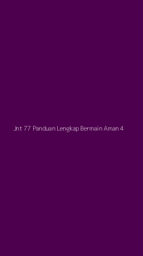 Tampilan Antarmuka Aplikasi Jnt 77 Panduan Lengkap Bermain Aman - 4
