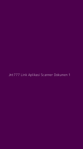 Tampilan Antarmuka Aplikasi Jnt777 Link Aplikasi Scanner Dokumen - 1