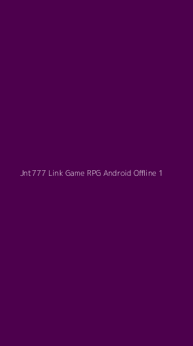 Tampilan Antarmuka Aplikasi Jnt777 Link Game Rpg Android Offline - 1