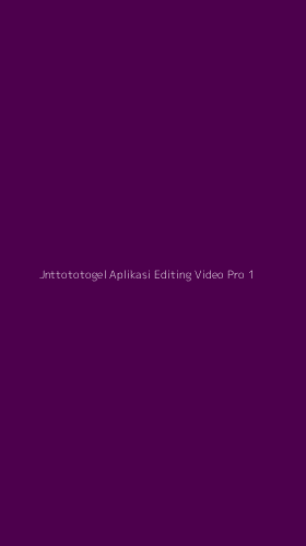 Tampilan Antarmuka Aplikasi Jnttototogel Aplikasi Editing Video Pro - 1