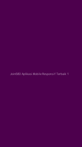 Tampilan Antarmuka Aplikasi Join680 Aplikasi Mobile Responsif Terbaik - 1