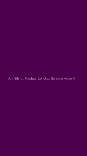 Tampilan Antarmuka Aplikasi Join88slot Panduan Lengkap Bermain Aman - 4