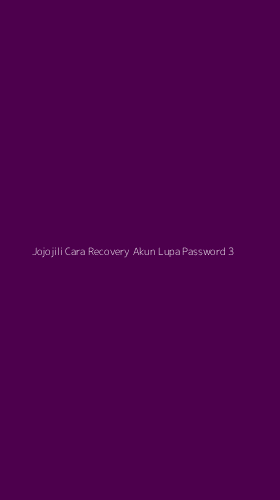 Tampilan Antarmuka Aplikasi Jojojili Cara Recovery Akun Lupa Password - 3