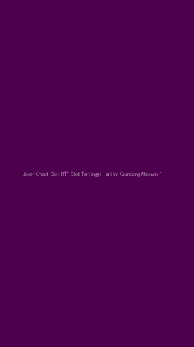 Tampilan Antarmuka Aplikasi Joker Cheat Slot Rtp Slot Tertinggi Hari Ini Gampang Maxwin - 1
