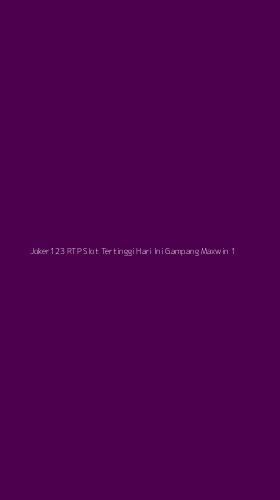 Tampilan Antarmuka Aplikasi Joker123 Rtp Slot Tertinggi Hari Ini Gampang Maxwin - 1