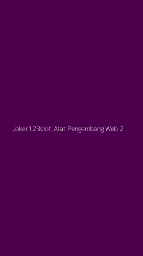 Tampilan Antarmuka Aplikasi Joker123slot Alat Pengembang Web - 2