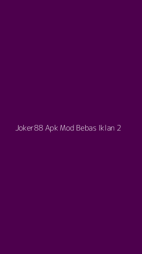Tampilan Antarmuka Aplikasi Joker88 Apk Mod Bebas Iklan - 2