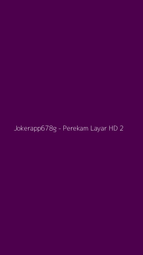 Tampilan Antarmuka Aplikasi Jokerapp678g - Perekam Layar HD - 2