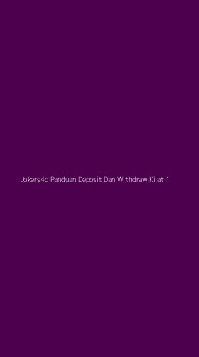 Tampilan Antarmuka Aplikasi Jokers4d Panduan Deposit Dan Withdraw Kilat - 1