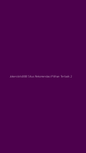 Tampilan Antarmuka Aplikasi Jokerslots888 Situs Rekomendasi Pilihan Terbaik - 2