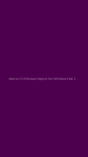 Tampilan Antarmuka Aplikasi Jokerwin123 Panduan Deposit Dan Withdraw Kilat - 2
