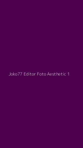 Tampilan Antarmuka Aplikasi Joko77 Editor Foto Aesthetic - 1