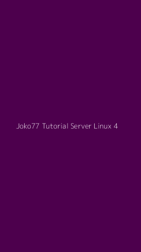 Tampilan Antarmuka Aplikasi Joko77 Tutorial Server Linux - 4