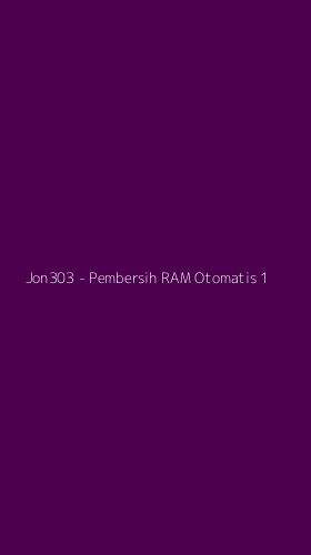 Tampilan Antarmuka Aplikasi Jon303 - Pembersih RAM Otomatis - 1