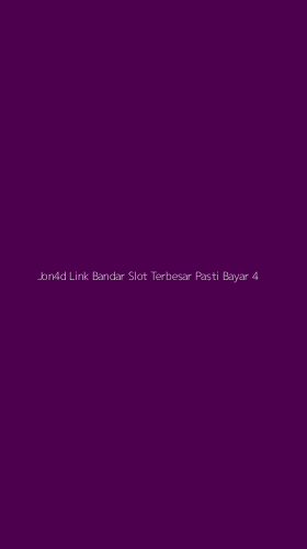 Tampilan Antarmuka Aplikasi Jon4d Link Bandar Slot Terbesar Pasti Bayar - 4