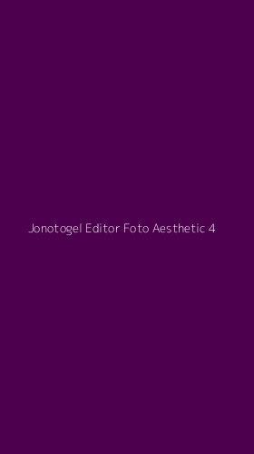 Tampilan Antarmuka Aplikasi Jonotogel Editor Foto Aesthetic - 4