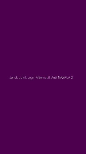 Tampilan Antarmuka Aplikasi Jonslot Link Login Alternatif Anti Nawala - 2