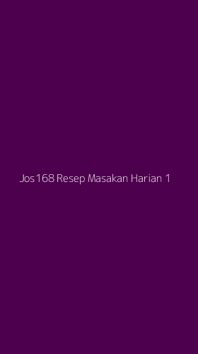 Tampilan Antarmuka Aplikasi Jos168 Resep Masakan Harian - 1
