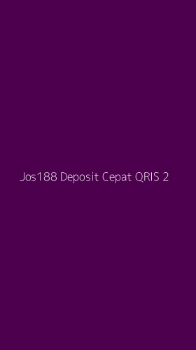 Tampilan Antarmuka Aplikasi Jos188 Deposit Cepat Qris - 2