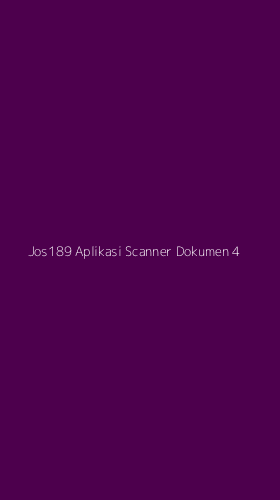 Tampilan Antarmuka Aplikasi Jos189 Aplikasi Scanner Dokumen - 4