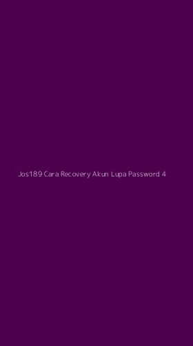 Tampilan Antarmuka Aplikasi Jos189 Cara Recovery Akun Lupa Password - 4