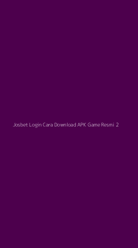 Tampilan Antarmuka Aplikasi Josbet Login Cara Download Apk Game Resmi - 2