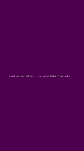 Tampilan Antarmuka Aplikasi Josstoto Apk Aplikasi Portal Game Terbaik Android - 2
