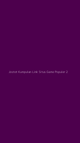 Tampilan Antarmuka Aplikasi Jostot Kumpulan Link Situs Game Populer - 2