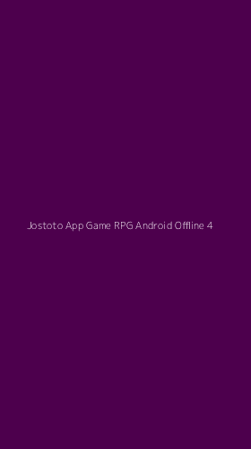 Tampilan Antarmuka Aplikasi Jostoto App Game Rpg Android Offline - 4