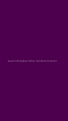 Tampilan Antarmuka Aplikasi Joswin138 Aplikasi Daftar Slot Resmi Android - 1