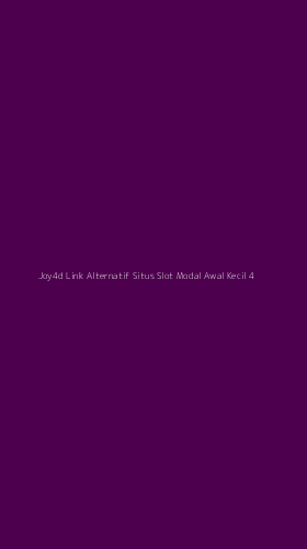 Tampilan Antarmuka Aplikasi Joy4d Link Alternatif Situs Slot Modal Awal Kecil - 4