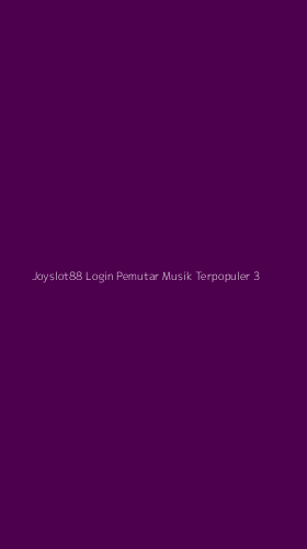 Tampilan Antarmuka Aplikasi Joyslot88 Login Pemutar Musik Terpopuler - 3