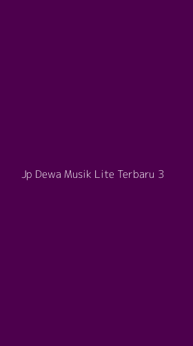 Tampilan Antarmuka Aplikasi Jp Dewa Musik Lite Terbaru - 3