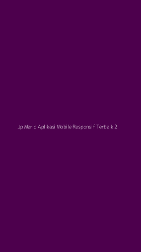 Tampilan Antarmuka Aplikasi Jp Mario Aplikasi Mobile Responsif Terbaik - 2