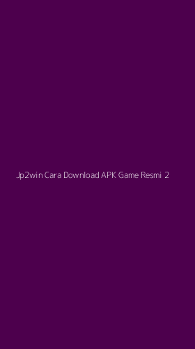 Tampilan Antarmuka Aplikasi Jp2win Cara Download Apk Game Resmi - 2