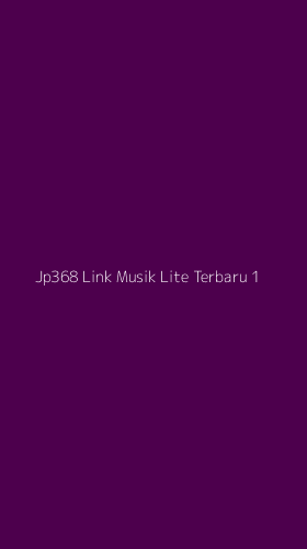 Tampilan Antarmuka Aplikasi Jp368 Link Musik Lite Terbaru - 1